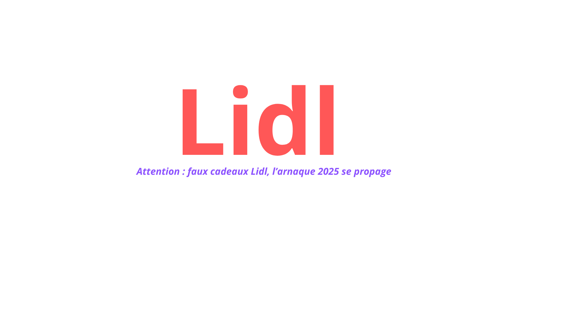 Attention : faux cadeaux Lidl, l’arnaque 2025 se propage